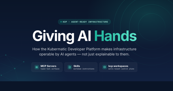 „Giving AI Hands“ – ein KI-Agent, der einen MCP-Server aufruft, der die drei Schichten der Kubermatic Developer Platform verwaltet