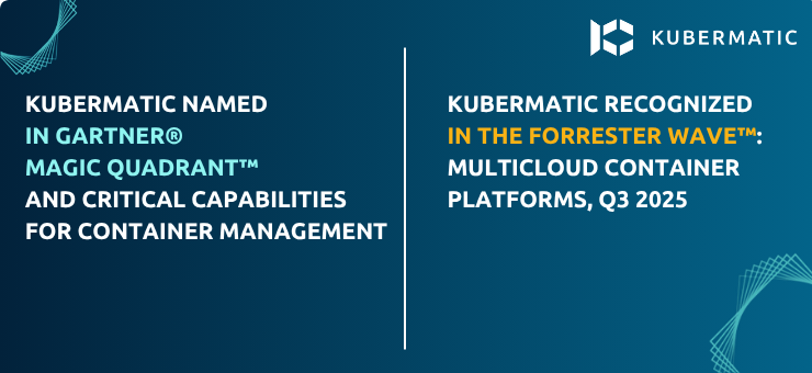 Kubermatic wird in den Gartner® Magic Quadrant™ aufgenommen und in The Forrester Wave™ anerkannt