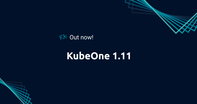 Jetzt verfügbar! KubeOne 1.11
